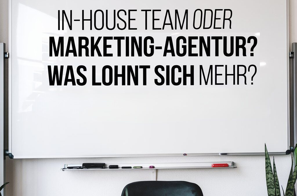 Inhouse Team oder Online-Marketing-Agentur?